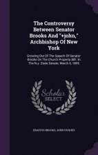 Controversy Between Senator Brooks and +John, Archbishop of New York