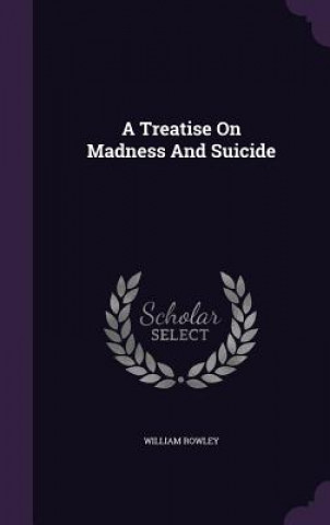 Treatise on Madness and Suicide
