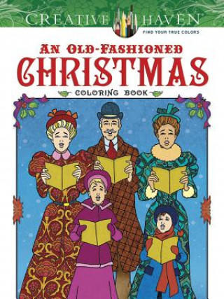 Creative Haven an Old-fashioned Christmas Coloring Book