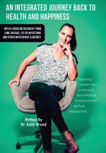Integrated Journey Back to Health and Happiness