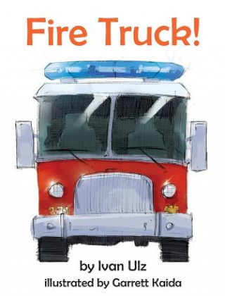 Fire Truck! (Ivan Ulz,Garrett Kaida)(Twarda)