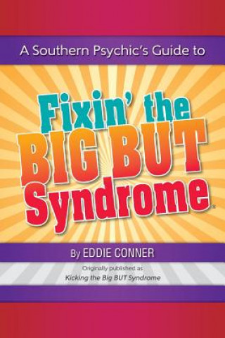 Southern Psychic's Guide to Fixin' the BIG BUT Syndrome