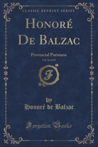 Honoré De Balzac, Vol. 16 of 25
