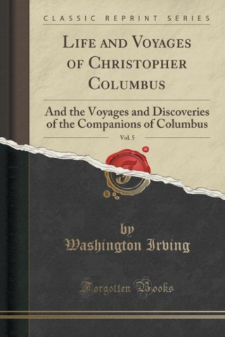 Life and Voyages of Christopher Columbus, Vol. 5