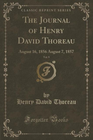 The Journal of Henry David Thoreau, Vol. 9