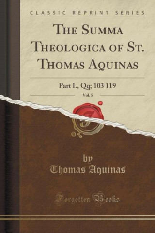 The Summa Theologica of St. Thomas Aquinas, Vol. 5