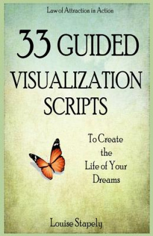 33 Guided Visualization Scripts to Create the Life of Your D