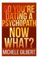 So You’re Dating a Psychopath