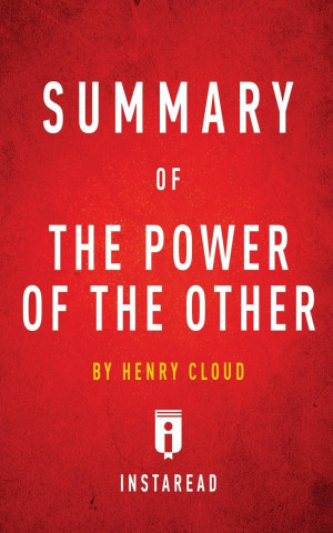 Summary of The Power of the Other by Henry Cloud Includes Analysis