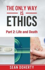 Only Way is Ethics: Life and Death