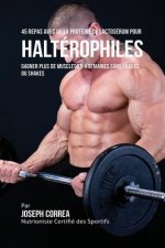 45 Repas Avec de la Proteine de Lactoserum pour Halterophiles