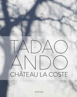 Tadao Ando: Château La Coste