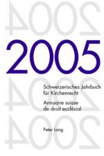 Schweizerisches Jahrbuch Fuer Kirchenrecht. Band 10 (2005) Annuaire Suisse de Droit Ecclesial. Volume 10 (2005)