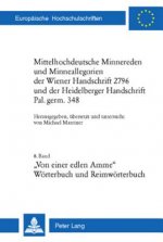 Mittelhochdeutsche Minnereden Und Minneallegorien Der Wiener Handschrift 2796 Und Der Heidelberger Handschrift Pal. Germ. 348