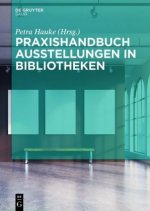 Praxishandbuch Ausstellungen in Bibliotheken