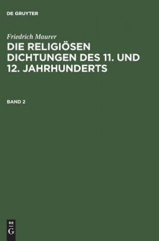religioesen Dichtungen des 11. und 12. Jahrhunderts, Band 2, Die religioesen Dichtungen des 11. und 12. Jahrhunderts Band 2