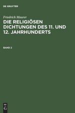 religioesen Dichtungen des 11. und 12. Jahrhunderts, Band 2, Die religioesen Dichtungen des 11. und 12. Jahrhunderts Band 2
