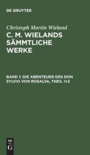 C. M. Wielands Sammtliche Werke, Band 1, Die Abenteuer des Don Sylvio von Rosalva, Theil 1+2