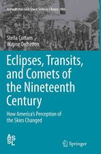 Eclipses, Transits, and Comets of the Nineteenth Century