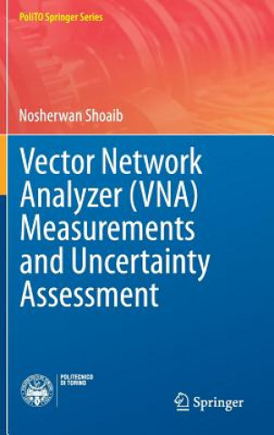 Vector Network Analyzer (VNA) Measurements and Uncertainty Assessment