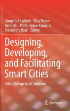 Designing, Developing, and Facilitating Smart Cities