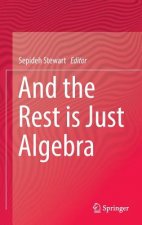 And the Rest is Just Algebra