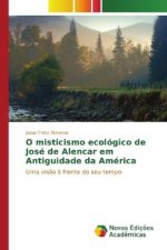 O misticismo ecológico de José de Alencar em Antiguidade da América