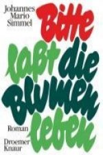 Bitte, laßt die Blumen leben