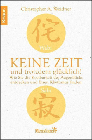 Wabi Sabi - Keine Zeit und trotzdem glücklich!