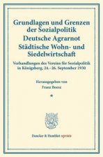 Grundlagen und Grenzen der Sozialpolitik - Deutsche Agrarnot - Städtische Wohn- und Siedelwirtschaft.