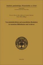 Von mittelalterlichen und neuzeitlichen Beständen in russischen Bibliotheken und Archiven
