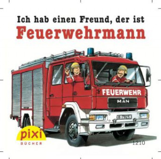 Ich hab einen Freund, der ist Feuerwehrmann