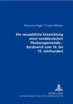 Neuzeitliche Entwicklung Einer Norddeutschen Fleckensgemeinde - Bardowick Vom 16. Bis 19. Jahrhundert