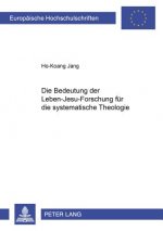 Bedeutung Der Leben-Jesu-Forschung Fuer Die Systematische Theologie