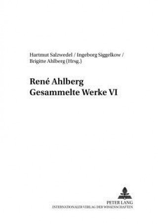 Rene Ahlberg Gesammelte Werke VI