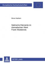 Satirische Elemente Im Dramatischen Werk Frank Wedekinds