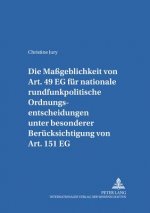 Massgeblichkeit Von Art. 49 Eg Fuer Nationale Rundfunkpolitische Ordnungsentscheidungen Unter Besonderer Beruecksichtigung Von Art. 151 Eg