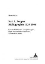 Karl R. Popper Bibliographie 1925-2004; Wissenschaftstheorie, Sozialphilosophie, Logik, Wahrscheinlichkeitstheorie, Naturwissenschaften