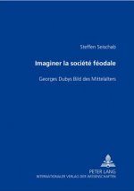 Imaginer la societe feodale
