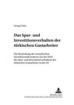 Spar- Und Investitionsverhalten Der Tuerkischen Gastarbeiter