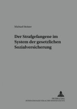 Strafgefangene Im System Der Gesetzlichen Sozialversicherung