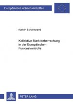 Kollektive Marktbeherrschung in Der Europaeischen Fusionskontrolle