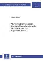 Abwehrmassnahmen Gegen Feindliche Uebernahmeversuche Nach Deutschem Und Englischem Recht
