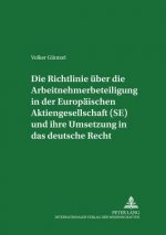 Richtlinie Ueber Die Arbeitnehmerbeteiligung in Der Europaeischen Aktiengesellschaft (Se) Und Ihre Umsetzung in Das Deutsche Recht