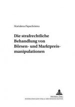 Strafrechtliche Behandlung Von Boersen- Und Marktpreismanipulationen