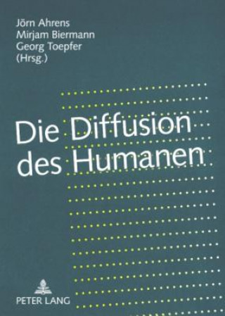 Die Diffusion des Humanen