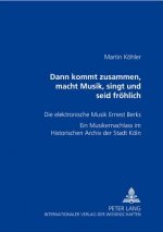 Â«Dann kommt zusammen, macht Musik, singt und seid froehlichÂ»