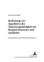 Bedeutung von Appellativa der Nationszugehoerigkeit am Beispiel Â«DeutscherÂ» und Â«AuslaenderÂ»