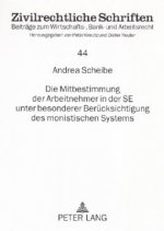 Mitbestimmung Der Arbeitnehmer in Der Se Unter Besonderer Beruecksichtigung Des Monistischen Systems