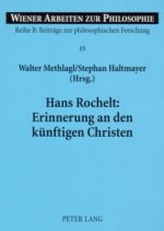 Hans Rochelt: Erinnerung an Den Kuenftigen Christen